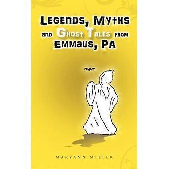 Legends Myths And Ghost Tales From Emmaus Pa - Maryann Miller - Hardcover - English Book - History