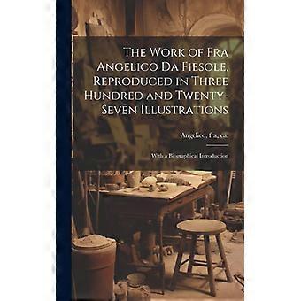 Verket til Fra Angelico Da Fiesole gjengitt i tre hundre og tjue år