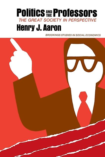 Politics And The Professors by Henry Aaron Paperback Book