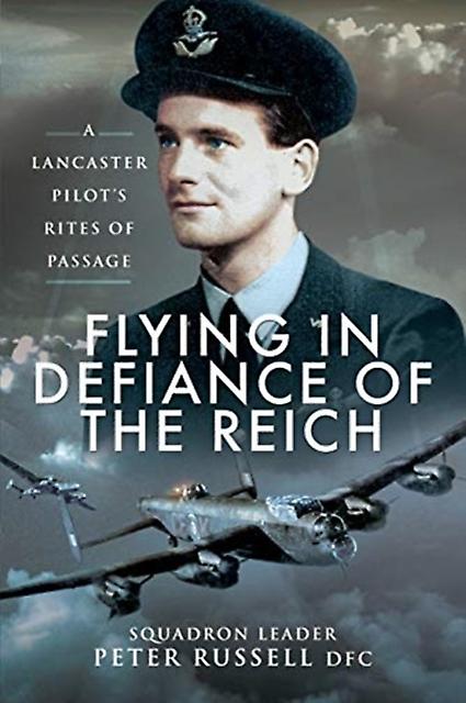 Flying In Defiance Of The Reich by Peter Russell Paperback Book