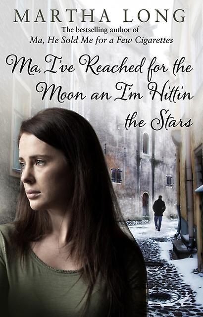 Ma Ive Reached For The Moon An Im Hittin The Stars by Martha Long Paperback