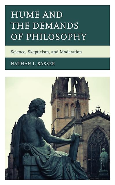 Hume And The Demands Of Philosophy by Nathan I. Sasser Paperback Book