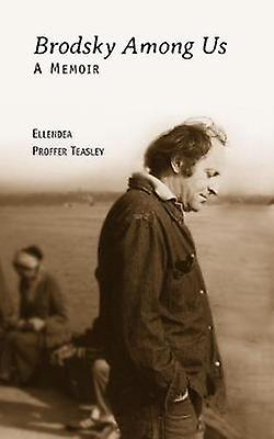 Brodsky Among Us by Ellendea Proffer Teasley Paperback
