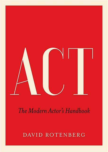 Act - David Rotenberg - Theatre studies - ECW Press,Canada - Paperback