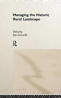 Managing the Historic Rural Landscape
