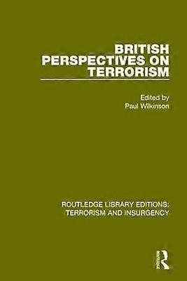 British Perspectives on Terrorism (RLE: Terrorism & Insurgency)