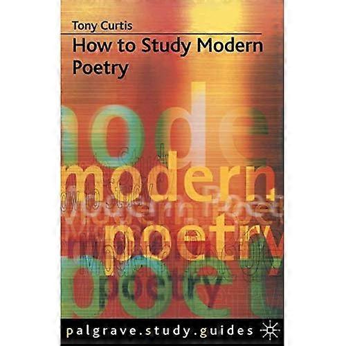 How to Study Modern Poetry (How to Study Literature)