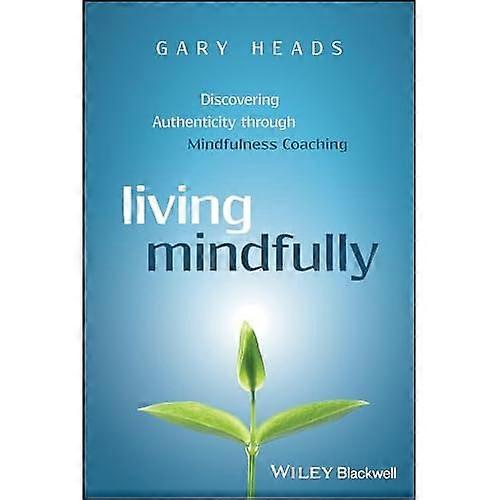 Achtsam Leben - Authentizität durch Achtsamkeit Coaching entdecken