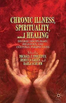 Chronic Illness Spirituality and Healing