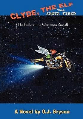 Clyde the Elf That Santa Fired