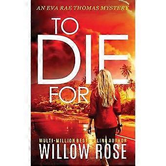 To Die For - Willow Rose