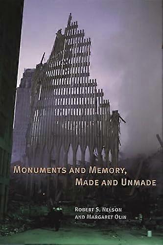 Monuments and Memory Made and Unmade