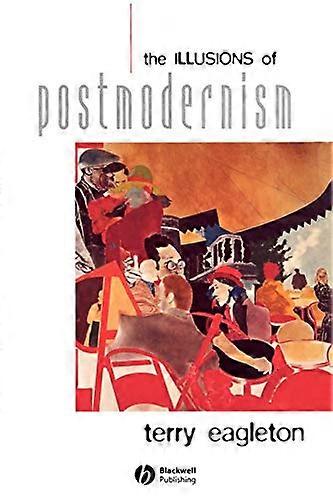 The Illusions of Postmodernism