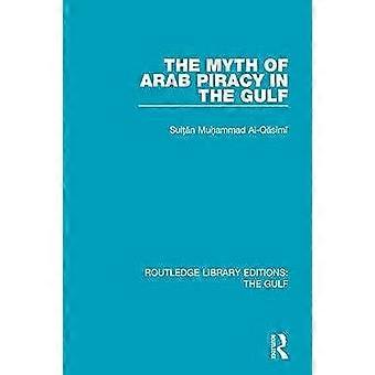 The Myth of Arab Piracy in the Gulf