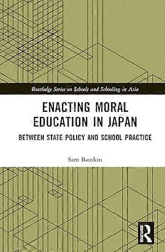 Enacting Moral Education in Japan: Between State Policy and School Practice