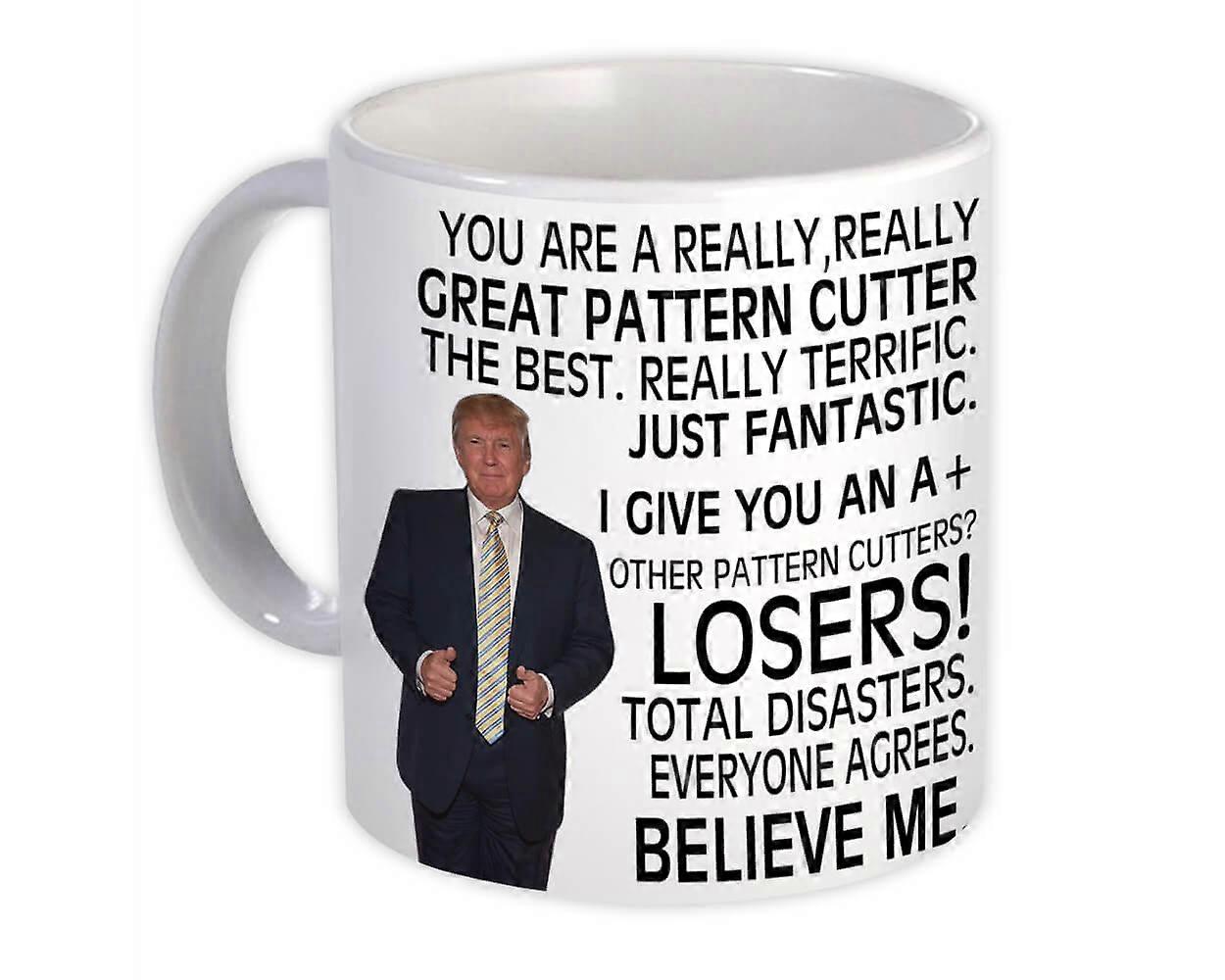 Pattern Cutter Gift Funny Trump : Mug Professions