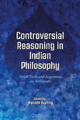 Controversial Reasoning in Indian Philosophy