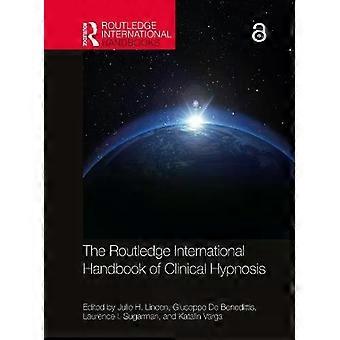 The Routledge International Handbook Of Clinical Hypnosis - Taylor & Francis Ltd