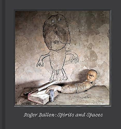 Roger Ballen Spirits And Spaces by Roger Ballen Hardback Book