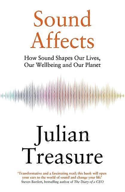 Sound Affects by Julian Treasure Hardback Book