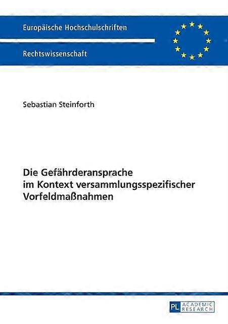Die Gefaehrderansprache Im Kontext Versammlungsspezifischer Vorfeldmanahmen by Sebastian Steinforth Paperback