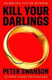 Kill Your Darlings by Peter Swanson Hardback Book