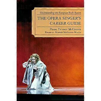Guia de Carreira para Cantores de Ópera: Entendendo o Sistema Europeu de Fach - Pearl Yeadon McGinnis