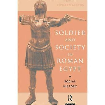 Soldat und Gesellschaft im römischen Ägypten: Eine Sozialgeschichte