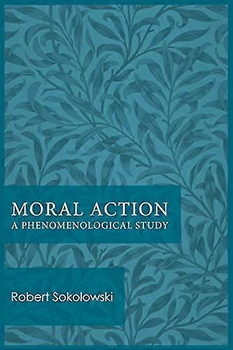 Moral Action: A Phenomenological Study