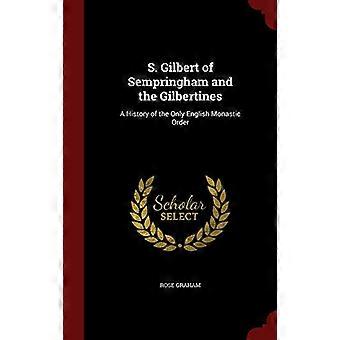 S. Gilbert av Sempringham och Gilbertinerna: En historia om den enda engelska klosterorden
