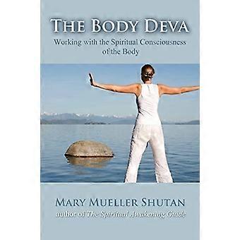 Der Körper Deva: Arbeiten mit dem spirituellen Bewusstsein des Körpers