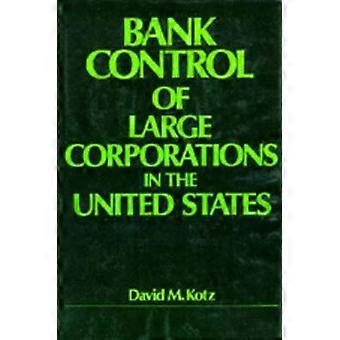 Bank Control of Large Corporations in the United States