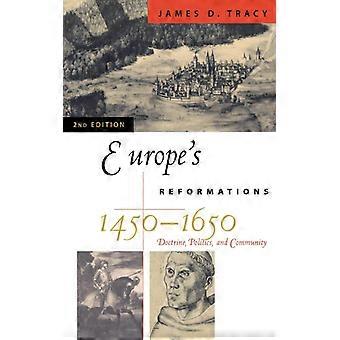Europe's Reformations 1450-1650 Doctrine Politics And Community - James D. Tracy - Paperback - English Book - History
