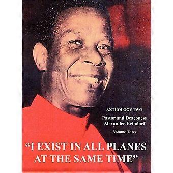 I Exist In All Planes At The Same Time Anthology Two - Pastor Deaconess Alexander-Reindorf - Paperback - en Book