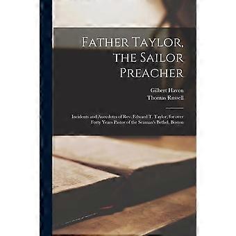 Father Taylor The Sailor Preacher Incidents And Anecdotes Of Rev. Edward T. T - Gilbert 1821-1880 Haven - Paperback - en Book