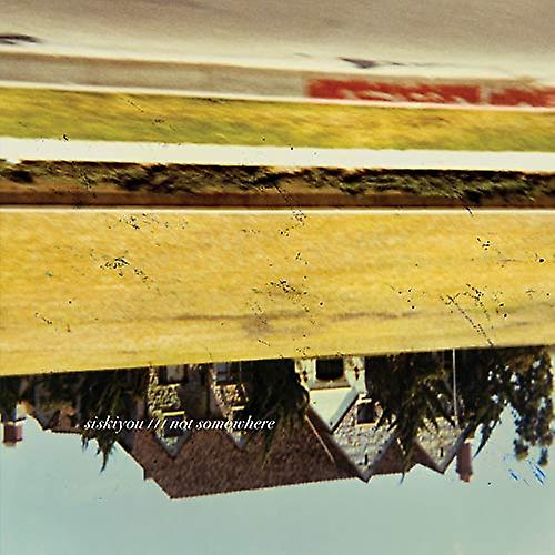Siskiyou - Not Somewhere  [VINYL]