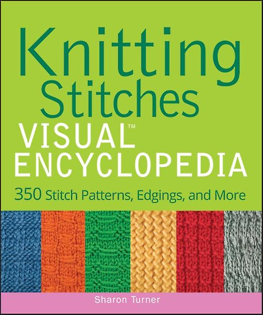 Knitting Stitches Visual Encyclopedia - Sharon Turner - Hardback - English Book - Reference works