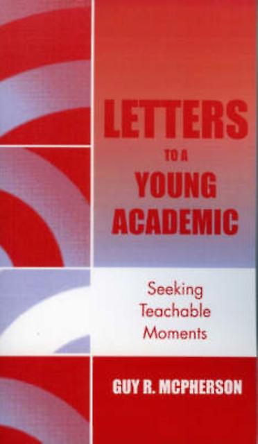 Letters To A Young Academic by Guy R. McPherson Paperback