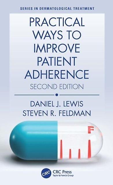 Practical Ways To Improve Patient Adherence by Feldman & Steven R Wake Forest Baptist Medical Center & NC & USA Paperback