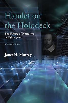 Hamlet On The Holodeck - Murray, Janet H