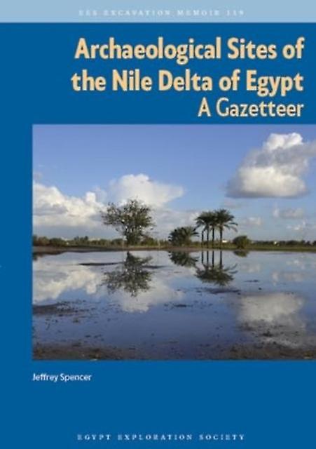 Archaeological Sites Of The Nile Delta Of Egypt by Jeffrey Spencer Paperback Book