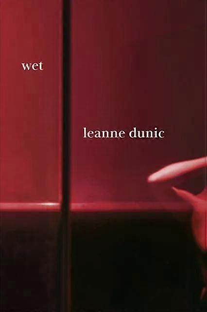 Mouillé - Leanne Dunic