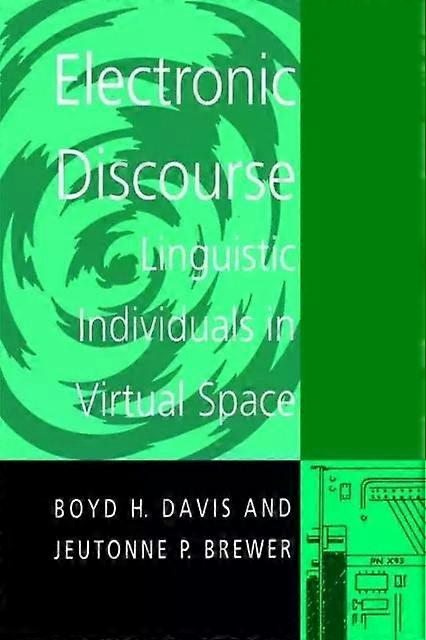 Electronic Discourse Linguistic Individuals In Virtual Space - Boyd H. Davis