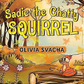 Sadie The Chatty Squirrel - Olivia Svacha
