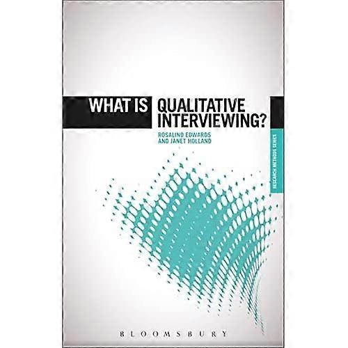 What is Qualitative Interviewing? (What Is? Research Methods Series)