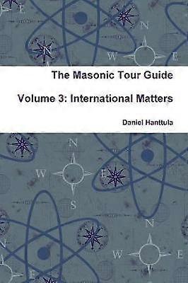 The Masonic Tour Guide - Volume 3