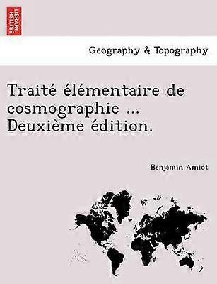 Traite elementaire de cosmographie  Deuxieme edition