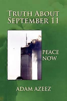 TRUTH ABOUT SEPTEMBER 11 Peace Now