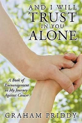 And I Will Trust in You Alone