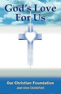 God's Love For Us Our Christian Foundation